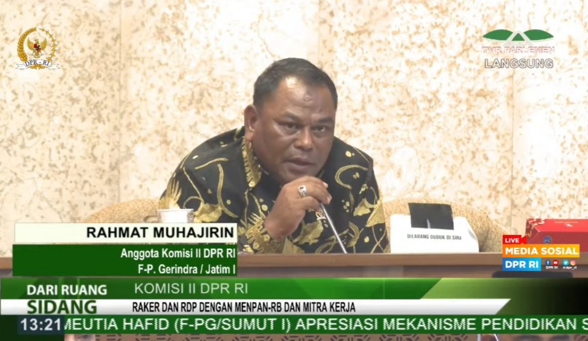 Anggota Komisi II DPR Fraksi Gerindra Rahmat Muhajirin Anggota Komisi II DPR Fraksi Gerindra Rahmat Muhajirin