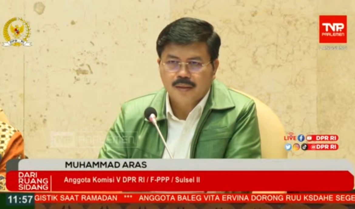 Anggota Komisi V DPR Fraksi PPP Muhammad Aras
